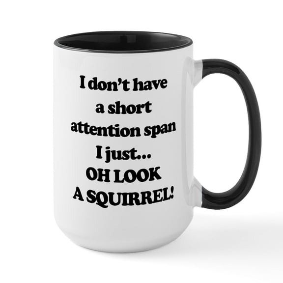 CafePress - Oh Look A Squirrel - 15 oz Ceramic Large White Novelty Mug