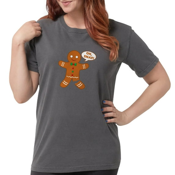 CafePress - Oh Snap Gingerbread Ma Womens Comfort Colors Shirt - Womens Comfort Colors® Shirt