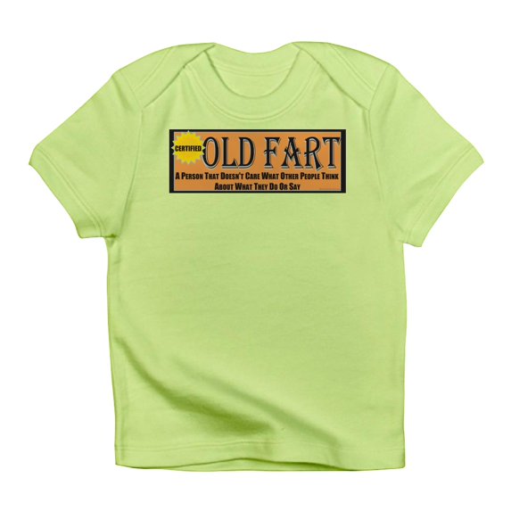 CafePress - Old Fart Motto Infant T Shirt - Infant T-Shirt