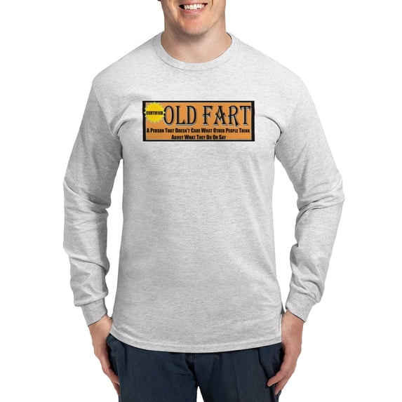 CafePress - Old Fart Motto Long Sleeve T Shirt - Unisex Cotton Long Sleeve T-Shirt