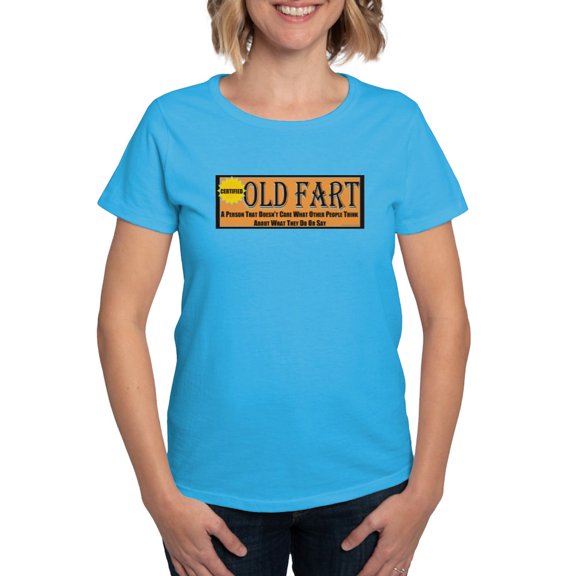 CafePress - Old Fart Motto T Shirt - Women's Traditional Fit Dark T-Shirt