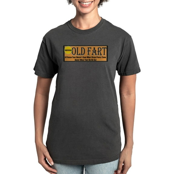 CafePress - Old Fart Motto T Shirt - Womens Comfort Colors® Shirt