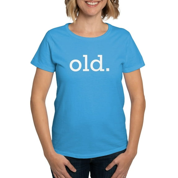 CafePress - Old Women's Dark T Shirt - Women's Traditional Fit Dark T-Shirt