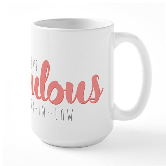 CafePress - One Fabulous Daughter In - 15 oz Ceramic Large White Novelty Mug