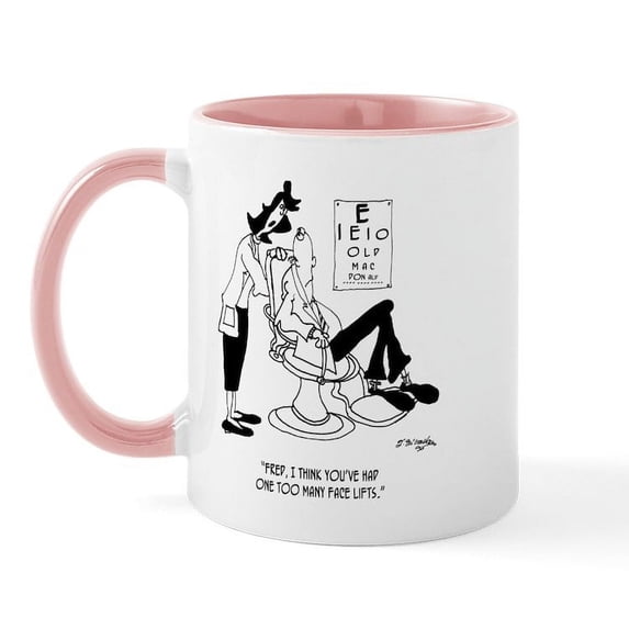 CafePress - One Too Many Face Lifts Mug - 11 oz Ceramic Mug - Novelty Coffee Tea Cup