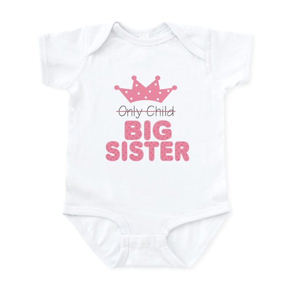 CafePress - Only Child Big Sister Baby Infant Bodysuit - Baby Light Bodysuit, Size Newborn - 24 Months