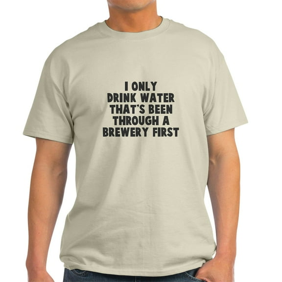 CafePress - Only Drink Brewery T Shirt - Light T-Shirt - CP