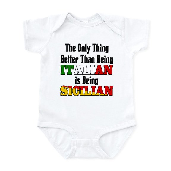 CafePress - Only Thing Better ..Is Being Sicilian Infant Bodys - Baby Light Bodysuit, Size Newborn - 24 Months