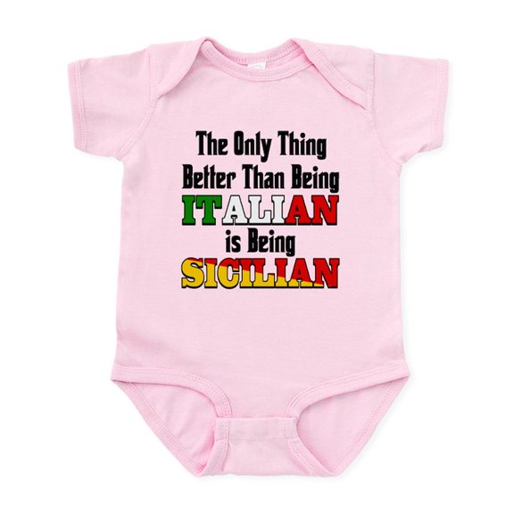 CafePress - Only Thing Better ..Is Being Sicilian Infant Bodys - Baby Light Bodysuit, Size Newborn - 24 Months