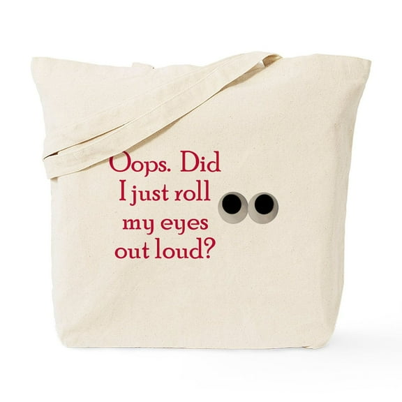 CafePress - Oops Did I Just Roll My Eyes Out Loud Tote Bag - Unisex Canvas Tote Bag, Beige, 1-Piece