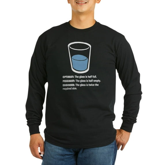 CafePress - Optimist/Pessimist/Engineer Long Sleeve Dark T Shi - Long Sleeve Dark T-Shirt