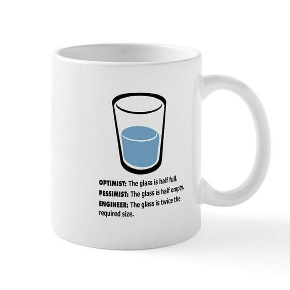 CafePress - Optimist/Pessimist/Engineer Mug - 11 oz Ceramic Mug - Novelty Coffee Tea Cup