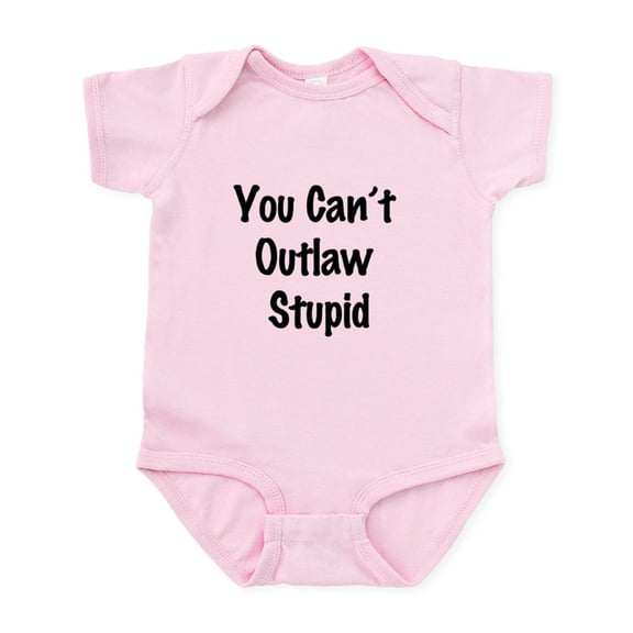 CafePress - Outlaw Stupid Infant Bodysuit - Baby Light Bodysuit, Size Newborn - 24 Months