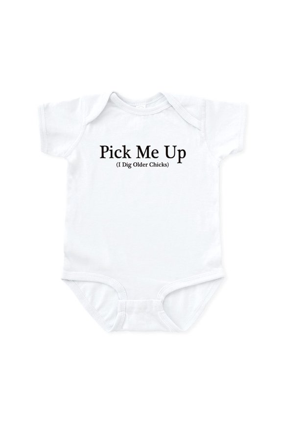 - PICK ME UP I DIG OLDER CHICKS Infant Bodysuit - Baby Light Bodysuit, Size Newborn - 24 Months