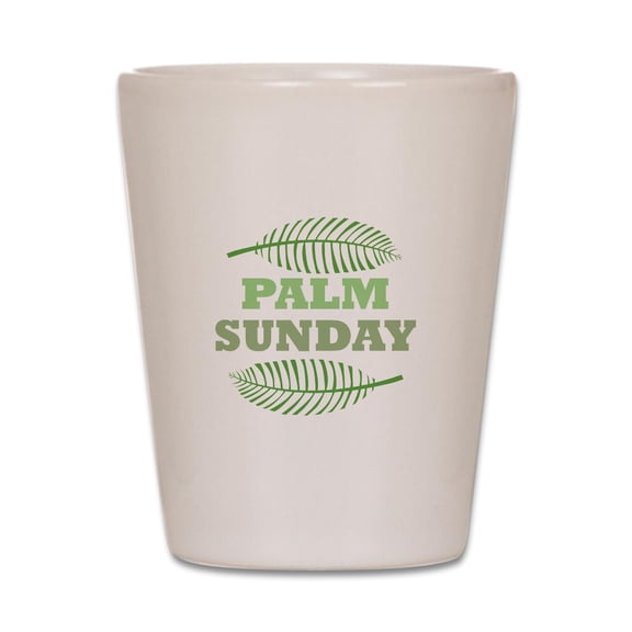 CafePress - Palm Sunday - White Shot Glass, Unique and Funny Shot Glass