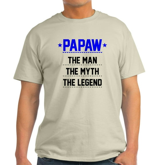 CafePress - Papaw The Man, The Myth, The Legend T Shirt - Light T-Shirt - CP