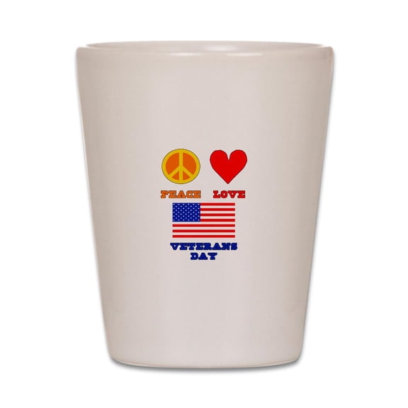 CafePress - Peace Love Veterans Day - White Shot Glass, Unique and Funny Shot Glass