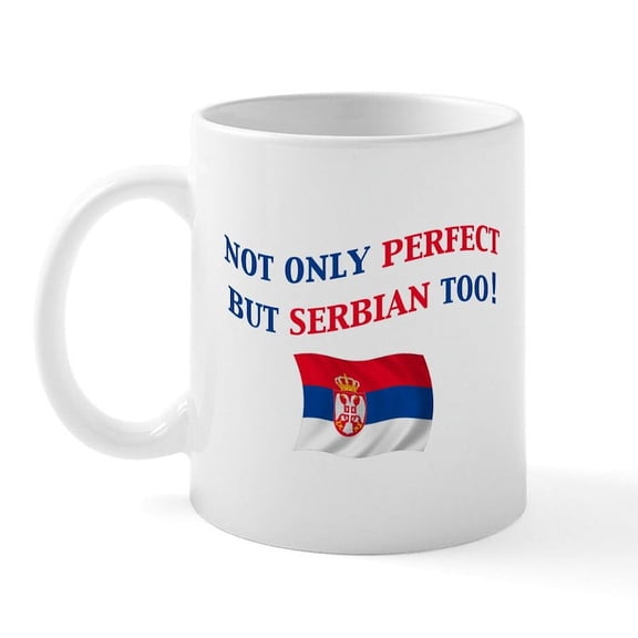 CafePress - Perfect Serbian 2 Mug - 11 oz Ceramic Mug - Novelty Coffee Tea Cup