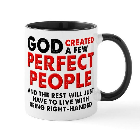 CafePress - Perfectly Left Handed Left Hand Funny Mug - 11 oz Ceramic Mug - Novelty Coffee Tea Cup
