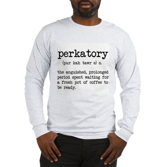 CafePress - Perkatory Long Sleeve T Shirt - Unisex Cotton Long Sleeve T-Shirt