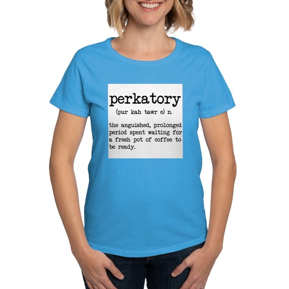 CafePress - Perkatory T Shirt - Women's Traditional Fit Dark T-Shirt