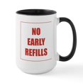 thumbnail image 1 of CafePress - Pharmacist: No Early Refi - 15 oz Ceramic Large White Novelty Mug, 1 of 4