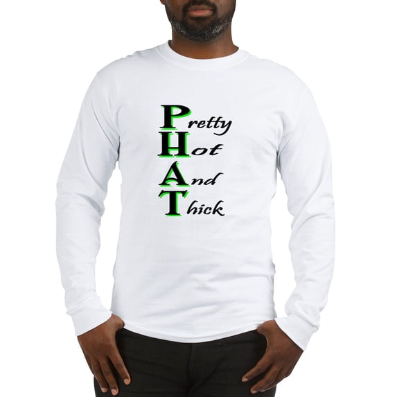 CafePress - Phat Long Sleeve T Shirt - Unisex Cotton Long Sleeve T-Shirt