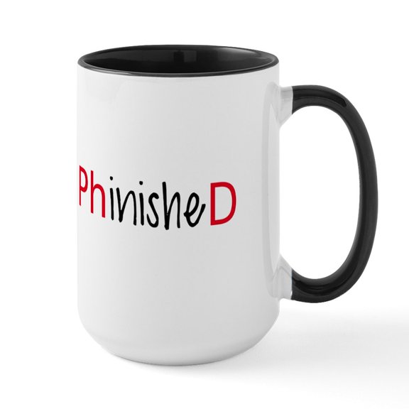 CafePress - Phinished, Phd Graduate Mugs - 15 oz Ceramic Large White Novelty Mug