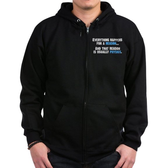 CafePress - Physics Is The Reason Zip Hoodie - Zip Hoodie, Classic Hooded Sweatshirt with Metal Zipper