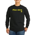thumbnail image 1 of CafePress - Plan Ahead Long Sleeve Dark T Shirt - Long Sleeve Dark T-Shirt, 1 of 4