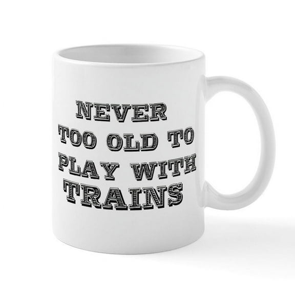 CafePress - Play With Trains 11 Oz Ceramic Mug Mugs - 11 oz Ceramic Mug - Novelty Coffee Tea Cup