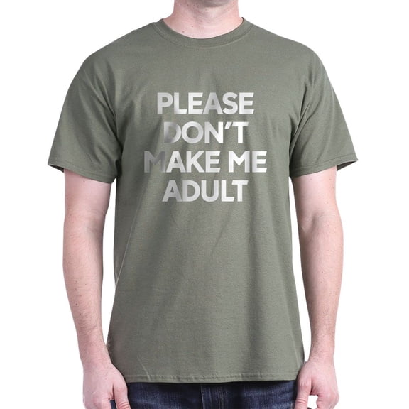 CafePress - Please Don't Make Me Adult Today Dark T Shirt - Men's Classic Graphic Cotton T-Shirt