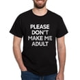 thumbnail image 1 of CafePress - Please Don't Make Me Adult Today Dark T Shirt - Men's Classic Graphic Cotton T-Shirt, 1 of 4