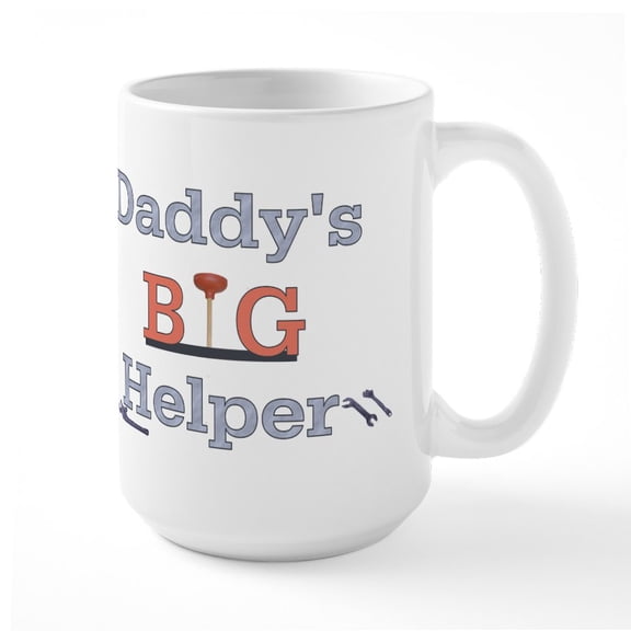 CafePress - Plumber Daddys Big Helper Be Large Mug - 15 oz Ceramic Large White Novelty Mug