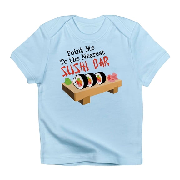 CafePress - Point Me To The Nearest SUSHI BAR Infant T Shirt - Infant T-Shirt