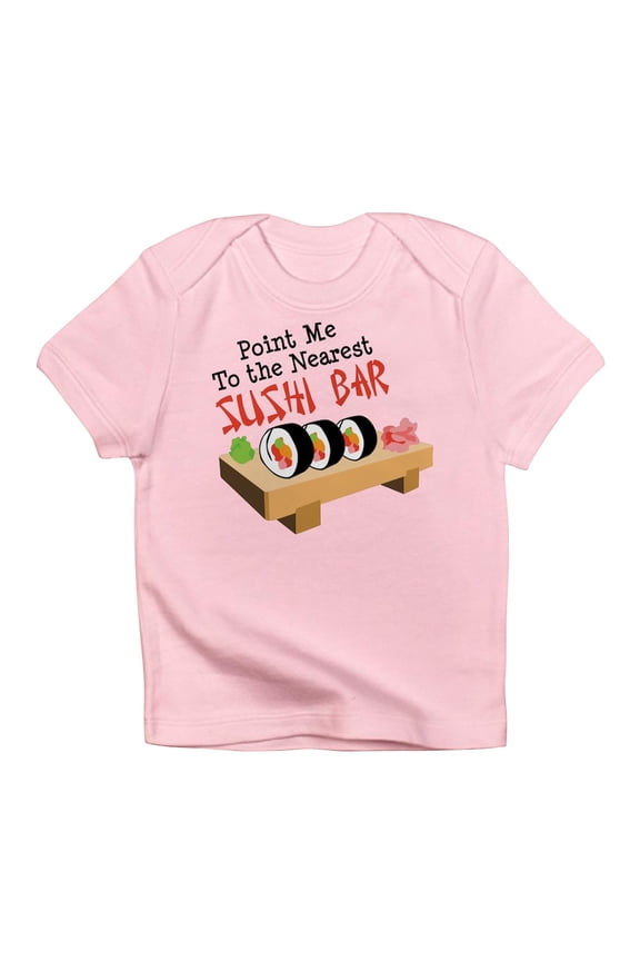 - Point Me To The Nearest SUSHI BAR Infant T Shirt - Infant T-Shirt