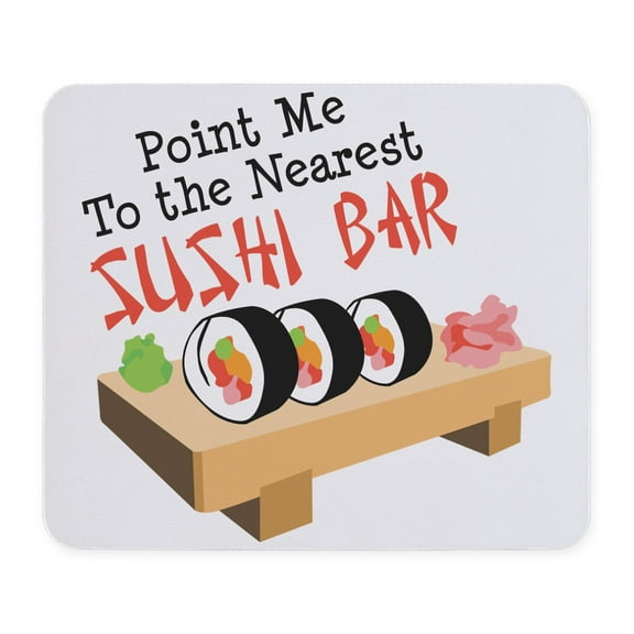 CafePress - Point Me To The Nearest SUSHI BAR Mousepad - Non-slip Rubber Mousepad, Gaming Mouse Pad