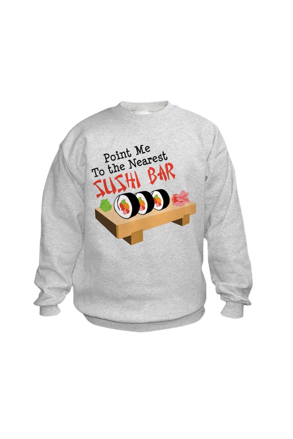 - Point Me To The Nearest SUSHI BAR Sweatshirt - Kids Sweatshirt, Youth Crew Neck Sweatshirt