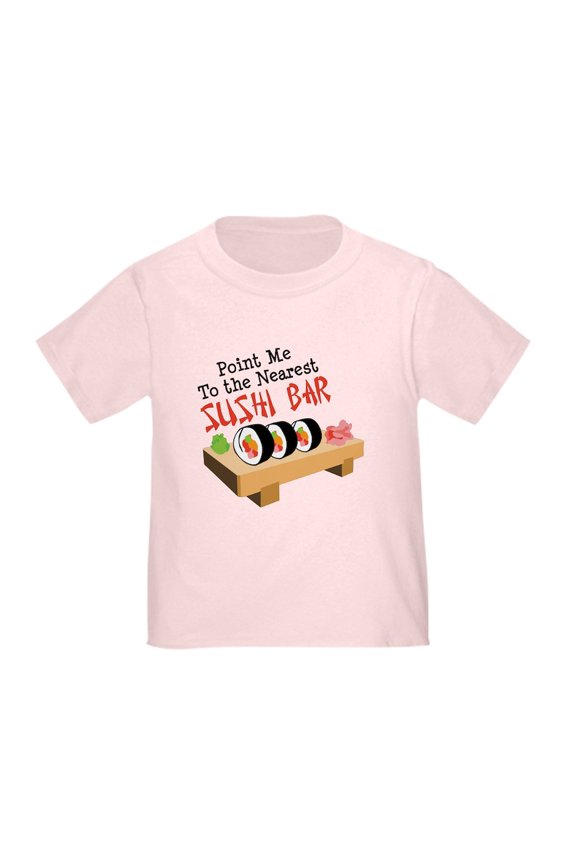 - Point Me To The Nearest SUSHI BAR T Shirt - Cute Toddler T-Shirt, 100% Cotton