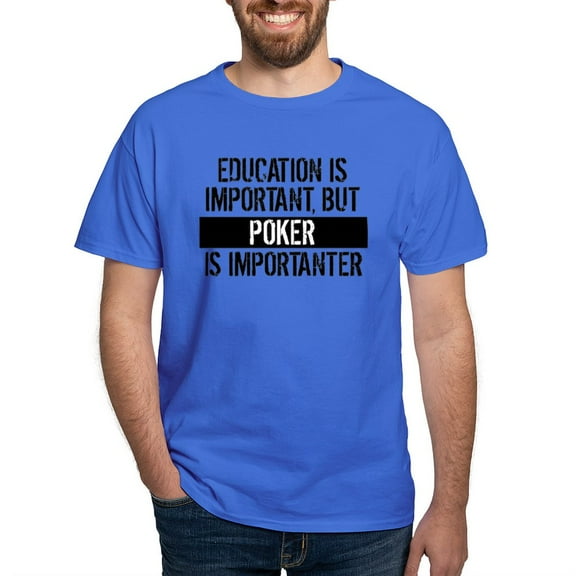 CafePress - Poker Is Importanter T Shirt - Men's Classic Graphic Cotton T-Shirt