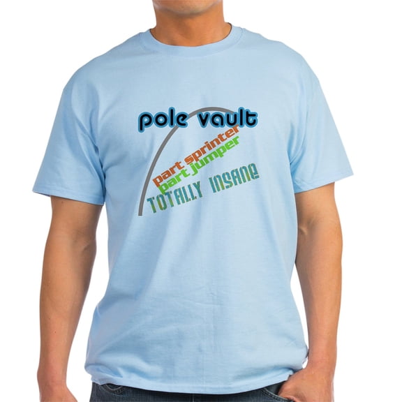 CafePress - Pole Vault Insane Light T Shirt - Light T-Shirt - CP