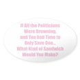 thumbnail image 1 of CafePress - Politicians Sandwich Sticker - Sticker (Oval), 1 of 1