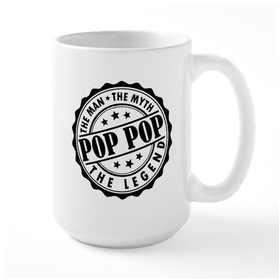 CafePress - Pop Pop The Man, The Myth, The Legend Mugs - 15 oz Ceramic Large White Novelty Mug