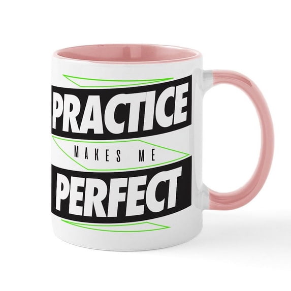 CafePress - Practice Makes Me Perfect Mug - 11 oz Ceramic Mug - Novelty Coffee Tea Cup