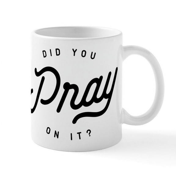 CafePress - Pray On It Mug - 11 oz Ceramic Mug - Novelty Coffee Tea Cup
