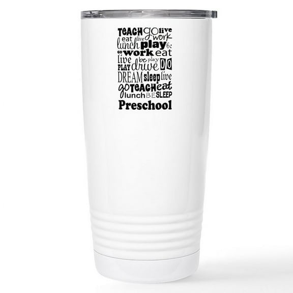 CafePress - Preschool Teacher Quote Mugs - Insulated Stainless Steel Travel Tumbler 20 oz.