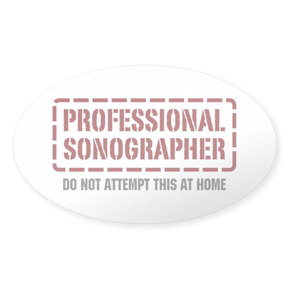 CafePress - Professional Sonographer Oval Sticker - Sticker (Oval)