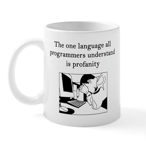 CafePress - Programmers Profanity Mug - 11 oz Ceramic Mug - Novelty Coffee Tea Cup