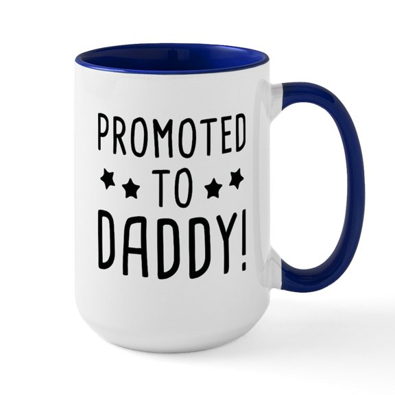CafePress - Promoted To Daddy! Ceramic Mug - 15 oz Ceramic Large White Novelty Mug
