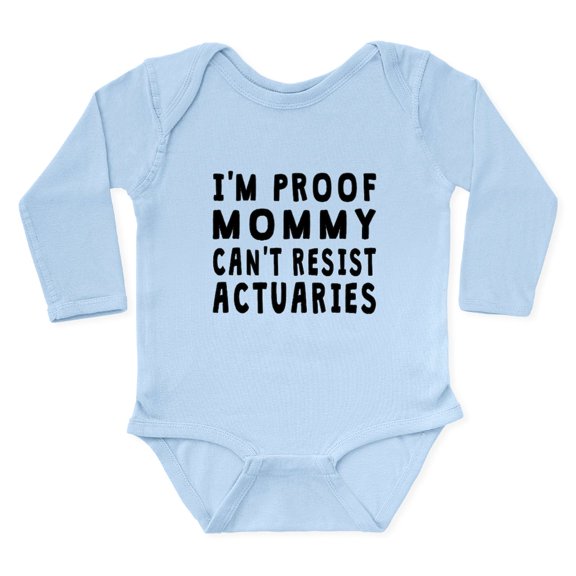 CafePress - Proof Mommy Cant Resist Actuaries Body Suit - Long Sleeve Cotton Baby Bodysuit